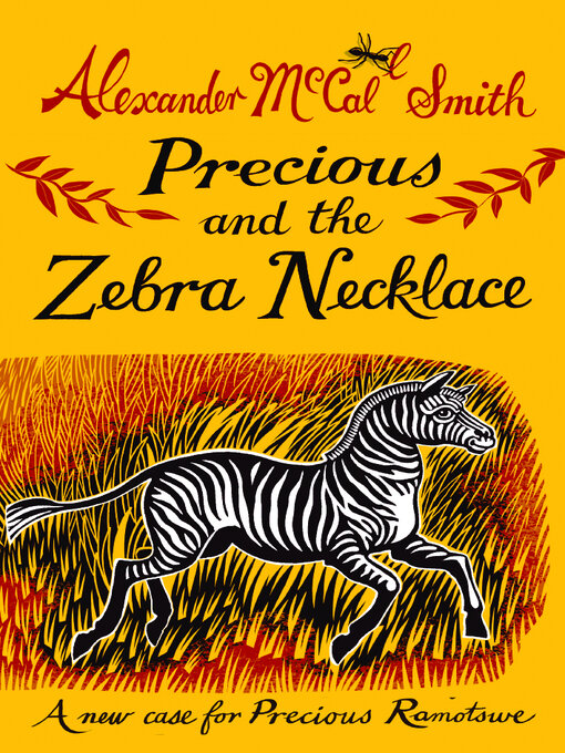 Title details for Precious and the Zebra Necklace by Alexander McCall Smith - Available